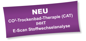 CO2-Trockenbad-Therapie (CAT), IHHT, E-Scan Stoffwechselanalyse